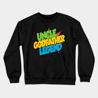 Uncle Godfather Legend Crewneck Sweatshirt